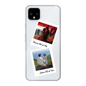 Google Pixel 4 XL Phone Case With Double Polaroid Image Using Soft case - Transparent