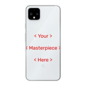 Phone Case With Your Masterpiece Design Made For Google Pixel 4 XL Soft case - Transparent