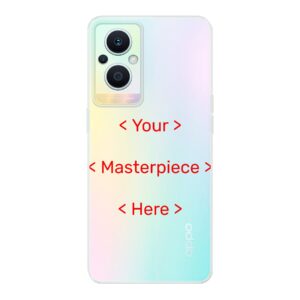 Oppo Reno8 Lite Phone Case With Your Masterpiece Image Using Soft case - Transparent